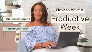 How to Have a Productive Work Week