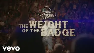 George Strait - The Weight Of The Badge (Official Lyric Video)