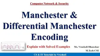 CN 9 : Manchester & Differential Manchester Encoding | Line Coding Techniques