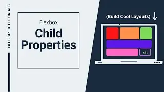 Flexbox | Child Properties | CSS Tutorial | Bite-Sized Tutorials