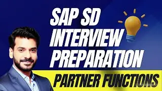 SAP SD Interview Preparation: Role of Partner Functions in SAP SD