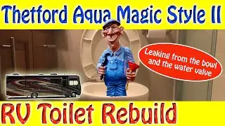 RV Toilet Rebuild - Waste Ball and Water Valve Assemblies -Thetford Aqua Magic Style II