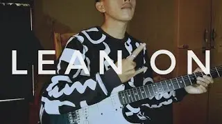 Lean On - Major Lazer & DJ Snake (ft. MΦ) || Guitar Cover || Rocking Vibe