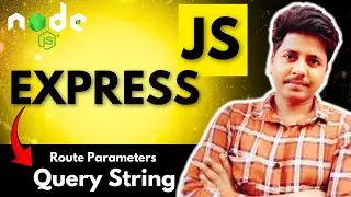 Mastering Route Parameters and Query Strings in Express JS | Express JS Tutorial (हिंदी)