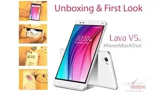 Lava V5 - Unboxing, First Look & Hands On Review - Never miss a shot