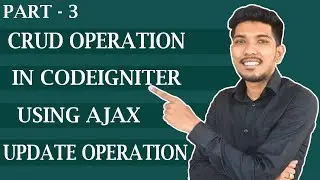 CRUD Operation in Codeigniter using Ajax | Update Operation in Codeigniter using Ajax part 3