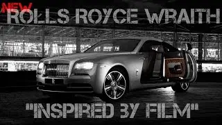 New Rolls Royce Wraith “Inspired by Film” Revealed