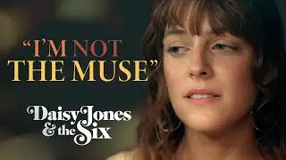 Daisy Jones Refuses To Be Anyones Muse | Daisy Jones & The Six