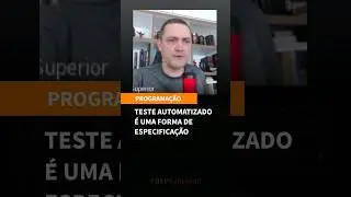 Teste automatizado é uma forma de especificação