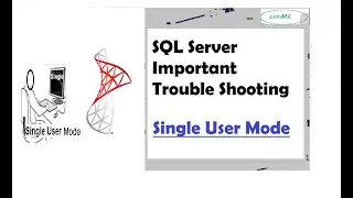 SQL Server Trouble Shooting using Single User Mode