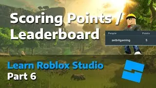 Scoring Points/Leaderboard - Learn Roblox Studio - Part 6