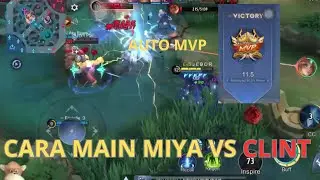 GINI CARA MAIN MIYA VS CLINT !!! AUTO MPV !!!  - Mobile Legends