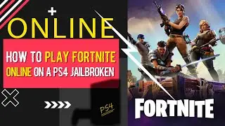 PLAY Fortnite Online On a PS4 Jailbroken | Step By Step