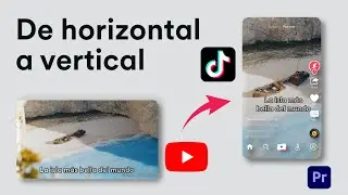 Cómo convertir mi video horizontal a vertical (TikTok) Premiere Pro 2022 - Tutorial