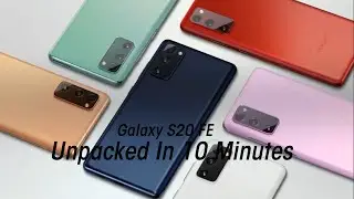 Samsung Galaxy S20 FE Unpacked in 10 Minutes