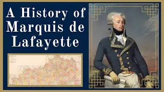 A History of Marquis de Lafayette