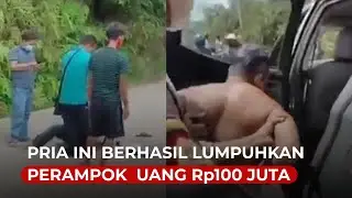 Salut, Pria Ini Berhasil Lumpuhkan Perampok  Uang Rp100 Juta