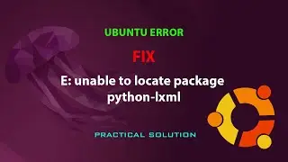 UBUNTU FIX: E: unable to locate package python-lxml