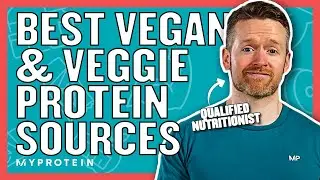 These Are The Best Vegan & Vegetarian Protein Sources | Nutritionist Explains | Myprotein