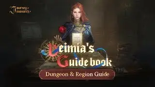 [Journey of Monarch] Dungeon & Region Guide｜Deimia’s Guidebook｜