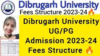 Dibrugarh University UG/PG Admission 2023-24 session🔥Fees Structure