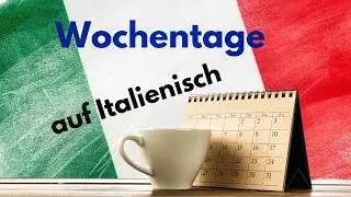 Italienisch Wochentage | Italienische Wochentage lernen für Anfänger auf Deutsch