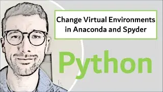 Changing Virtual Environments in Anaconda and Spyder