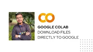 Download Files Directly to Google Drive using Google Colab | @rishabhxchoudhary