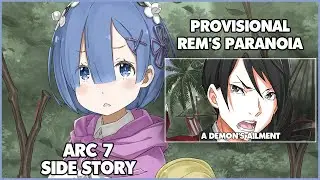 Arc 7 | Provisional Rem's Paranoia | A Demon's Ailment | Re: Zero Side Story