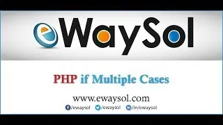 PHP if multiple cases | PHP Tutorials | eWaySol