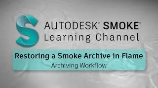 Restoring a Smoke 2017 Archive in Flame 2017