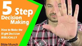 5 Step Decision Making - How to Make the Right Decision Biblically | Jeremiah 41:17 Bible Study