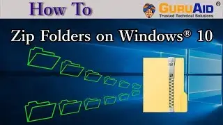 How to Zip Folders on Windows® 10 - GuruAid