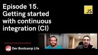 Episode 15. Getting Started with Continuous Integration (CI)