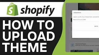 How to Upload a Shopify Theme via ZIP File - Full Guide