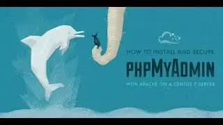 How To Install and Secure phpMyAdmin with Apache on a CentOS 7.x/RHEL7.x/Fedora 24.23