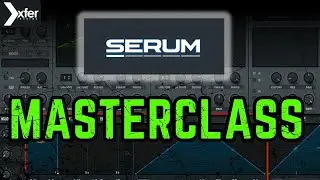 Serum Masterclass: A Complete Serum Tutorial in Ableton Live