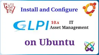 How to Install GLPI 10 ( IT & Asset Management System ) on Ubuntu 22.04 20.04 18.04 LTS /Debian