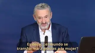 La mujer corregirá el mundo.