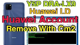 Huawei Y5P DRA-LX9 10.1.0 Huawei I.D Remove With CM2 MTK this Method For All Huawei MTK Model