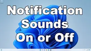 How To Turn Off (Or On) Windows 11 Notification Sounds | A Quick & Easy Guide