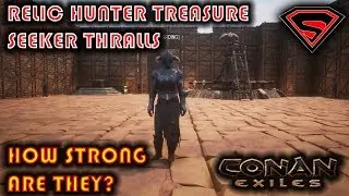 CONAN EXILES RELIC HUNTER TREASURE SEEKERS THE BEST FIGHTER AND ARCHER THRALLS