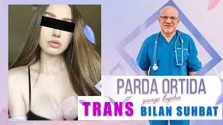 #259 TRANS BILAN SUHBAT. PARDA ORTIDA yangi loyiha