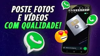🤩COMO POSTAR FOTOS E VÍDEOS COM QUALIDADE NO STATUS DO WHATSAPP