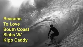 A Fast, Steep, & Shallow South Coast Slab w/ Kipp Caddy