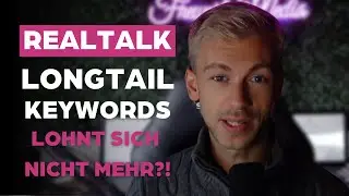 REALTALK: Longtail Keywords lohnen sich NICHT?!