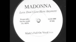 Madonna - Love Dont Live Here Anymore (Mark Picchiotti Vocal Mix )