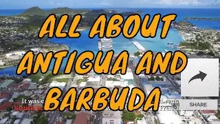 LET'S GET TO KNOW ANTIGUA AND BARBUDA IN ALL ITS DETAILS