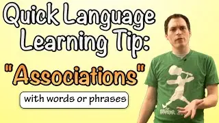 Quick Language Learning Tip: Associations