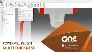 OneCADVN | PowerMill Plugin | Khái quát plugin Multi Thickness